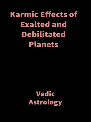 cover image of Karmic Effects of Exalted and Debilitated Planets